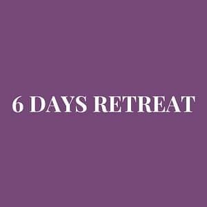 6 DAYS RETREAT
